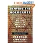 Denying the Holocaust: The Growing Assault on Truth and Memory