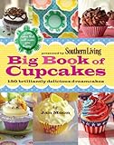 Presented by Southern Living Big Book of Cupcakes: 150 Brilliantly Delicious Dreamcakes