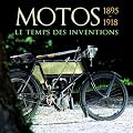 Motos 1895-1918 : Le temps des inventions