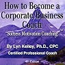 How to Become a Corporate/Business Coach