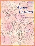 Twice Quilted: Continuous-Line Quilting Designs (Little Box Of...)