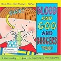 Blood and Goo and Boogers Too! (Hardcover)
