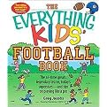 The Everything Kids' Football Book (The All-time Greats, Legendary Teams, Today's Superstars- and Tips on Playing Like a Pro) (Everything Kids Series) (Paperback)