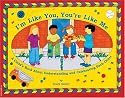 I'm Like You, You're Like Me: A Child's Book About Understanding  and Celebrating Each Other