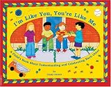 I'm Like You, You'RE Like ME: A Child's Book about Understanding and Celebrating Each Other: A Child's Book About Understanding and Celebrating Each Other