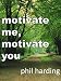 Motivate me, motivate you