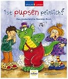 Ist pupsen peinlich?: Das kinderleichte Benimm-Buch - Astrid Hille