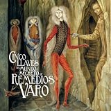 Cinco llaves del mundo secreto de Remedios Varo/ The Five Keys to the Secret World of Remedios Varo