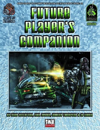 Cover image : Future Player's Companion: Requires the use of the D20 Modern Roleplaying Game and D20 Future