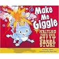 Make Me Giggle (Writing Your Own Silly Story) (Writer's Toolbox) (Reinforced Hardcover)