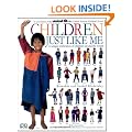 Children Just Like Me: A Unique Celebration of Children Around the World