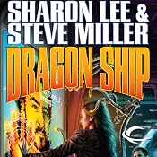 Dragon Ship: Liaden Universe; Theo Waitley, Book 4 | Sharon Lee, Steve Miller