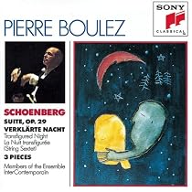 Arnold Schoenberg: Suite, Op. 29, for 2 Clarinets, Bass Clarinet, Violin, Viola, Cello & Piano / Verkl&auml;rte Nacht, Op. 4 (Sextet for 2 Violins, 2 Violas & 2 Celli) - Ensemble Intercontemporain, Pierre