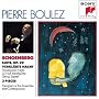 Arnold Schoenberg: Suite, Op. 29, for 2 Clarinets, Bass Clarinet, Violin, Viola, Cello & Piano / Verkl�rte Nacht, Op. 4 (Sextet for 2 Violins, 2 Violas & 2 Celli) - Ensemble Intercontemporain, Pierre