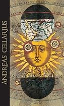 Cellarius Atlas: The Divine Sky - History's Most Beautiful Celestial Atlas (Harmonia Macrocosmica of 1660)