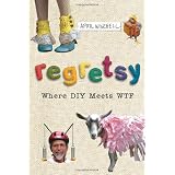 Regretsy: Where DIY Meets WTF ~ April Winchell