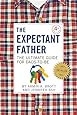 The Expectant Father: The Ultimate Guide for Dads-to-Be