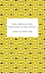 Birds, beasts, and seas : nature poems from New Directions