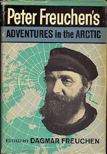 Peter Freuchen's adventures in the Arctic