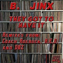 They Got To Have It (Coach Roebuck Remix)