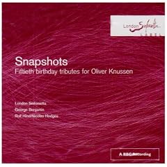 Snapshots Oliver Knussen Tribute