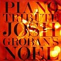 Josh Groban Noël Piano Tribute