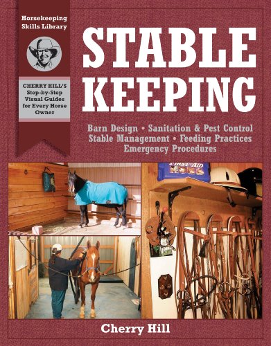 Stablekeeping: A Visual Guide to Safe and Healthy Horsekeeping