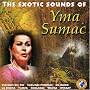 The Exotic Sounds of Yma Sumac