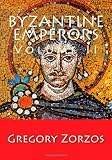 Byzantine Emperors: Volume II