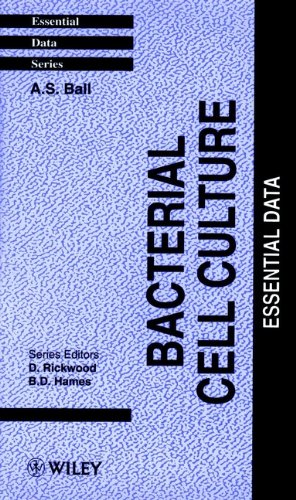 Bacterial Cell Culture: Essential Data (Essential Data Series)