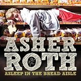 Asleep in the Bread Aisle [Deluxe Edition w/DVD] an album by Asher Roth