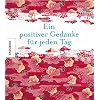 Ein positiver Gedanke f�r jeden Tag. Positiv Denken im Alltag