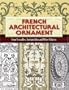 French Architectural Ornament: From Versailles, Fontainebleau and Other Palaces (Dover Architecture)