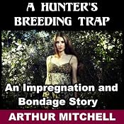 A Hunter's Breeding Trap | [Arthur Mitchell]