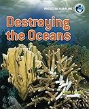 Destroying the oceans