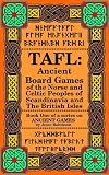 TAFL: Ancient Board Games of the Norse and Celtic Peoples of Scandinavia and the British Isles (Ancient Games)