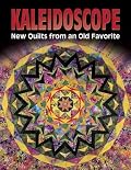 Kaleidoscope: New Quilts from an Old Favorite (New Quilts from An Old Favorite)