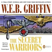 The Secret Warriors: A Men at War Novel, Book 2 | [W. E. B. Griffin]