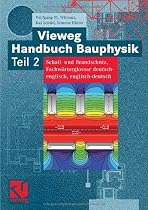 Vieweg Handbuch Bauphysik 2: Schall- und Brandschutz, Fachw&ouml;rterglossar deutsch-englisch, englisch-deutsch: TEIL 2