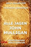 Alle jagen John Mulligan (Kommentierte Gold Collection) (German Edition)