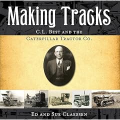Making Tracks: C.L. Best and the Caterpillar Tractor Co