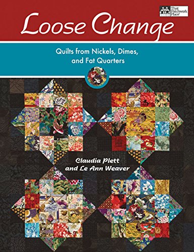 Loose Change: Quilts from Nickels, Dimes, and Fat Quarters