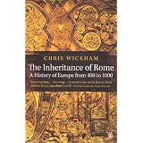 The Inheritance of Rome: A History of Europe from 400 to 1000by Chris Wickham