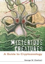 Mysterious Creatures: A Guide to Cryptozoology, 2 Volume Set