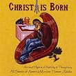 Christ Is Born (Ancient Hymns of Nativity & Theophany)