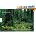 Wildnis der W�lder: Gr�ne Lebensr�ume auf der ganzen Welt
