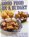 GOOD FOOD ON A BUDGET: APPETIZING LOW-COST MENUS; TASTY RECIPES TO SAVE TIME AND MONEY; HOW TO GET BEST FOOD BUYS (BETTER HOMES AND GARDENS BOOKS)