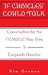 If Cubicles Could Talk: Conversation for the Female New Hire in Corporate America