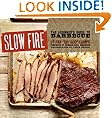 Slow Fire: The Beginner's Guide to Lip-Smacking Barbecue
