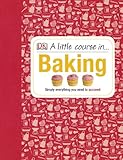 A little course in ... baking